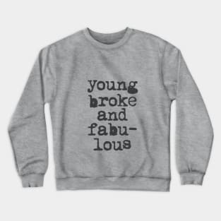 Young Broke and Fabulous in Black and White Crewneck Sweatshirt